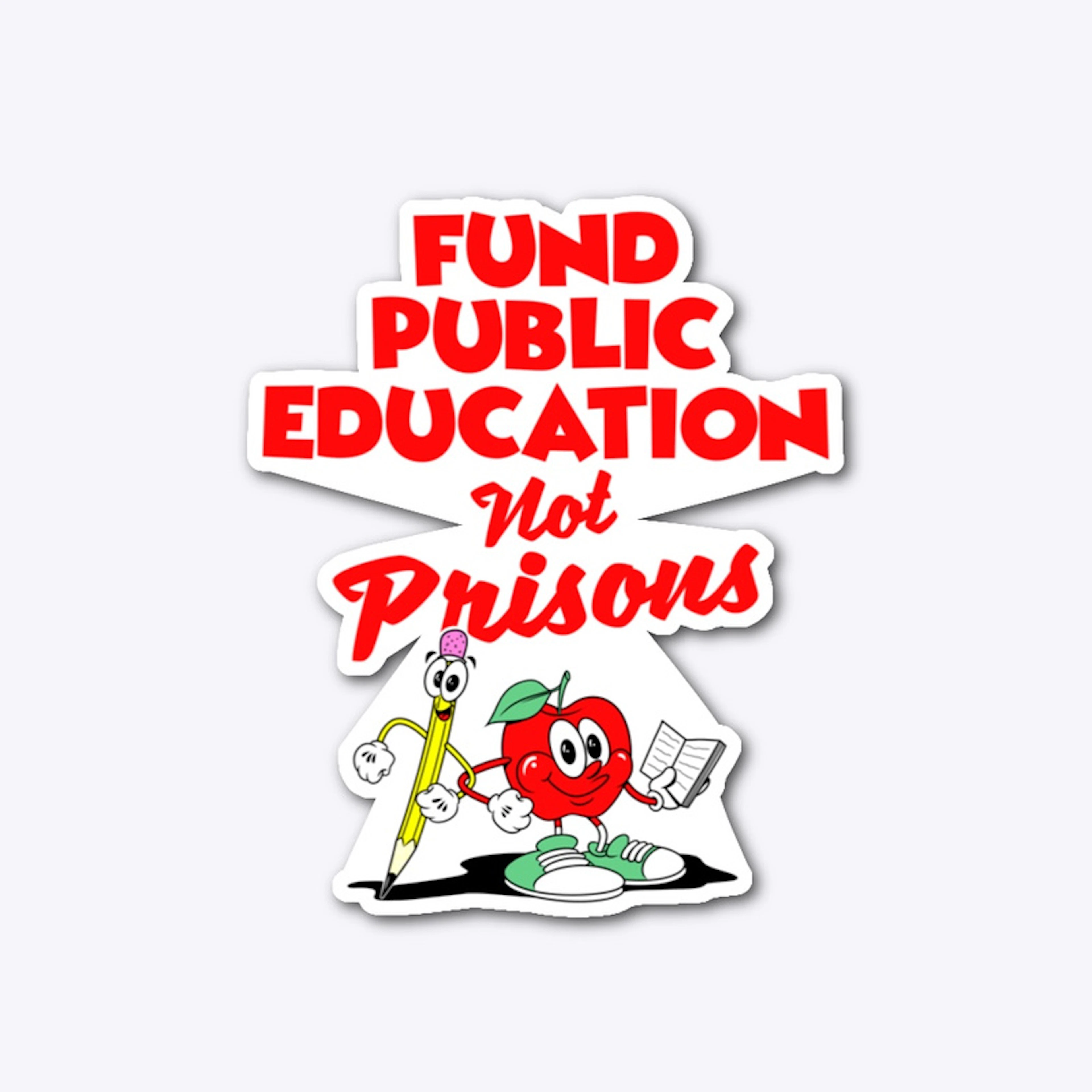 Fund Public Education Not Prisons 